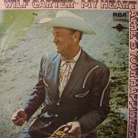 Wilf Carter - My Heartaches Your Happiness